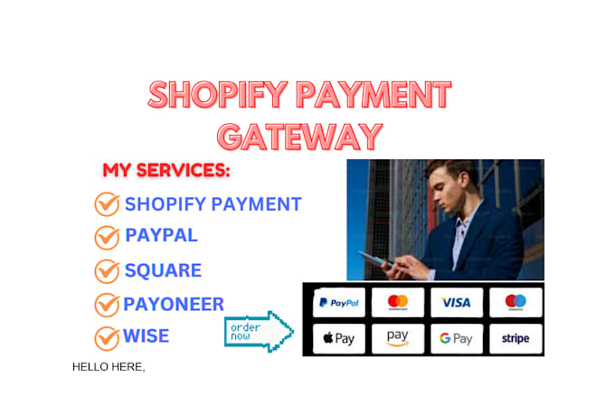 setup a verified shopify payment gateway, paypal, square, payoneer, wise